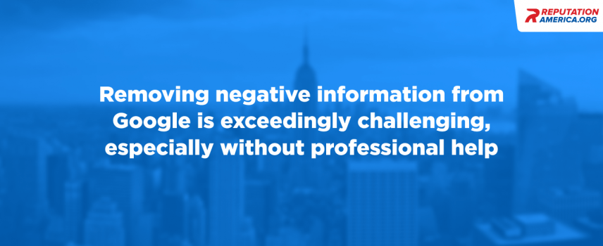 How to Remove Negative Information from Google